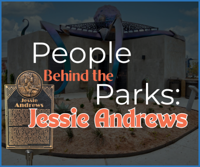 People Behind the Parks – Jessie Andrews
