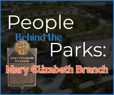 People Behind the Parks: Mary Elizabeth Branch